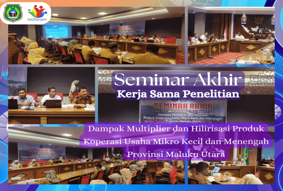 Seminar Akhir Kerja Sama Penelitian - Dampak Multiplier dan Hilirisasi Produk Koperasi Usaha Mikro Kecil dan Menengah Provinsi Maluku Utara