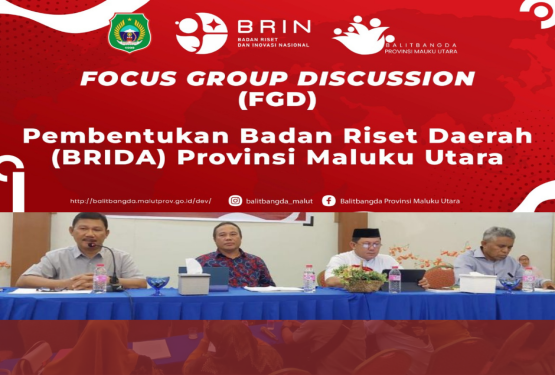 Focus Group Discussion (FGD) Pembentukan Badan Riset dan Inovasi Daerah (BRIDA) Provinsi Maluku Utara
