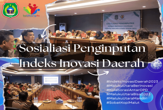Sosialisasi Penginputan Indeks Inovasi Daerah Provinsi Maluku Utara Tahun 2023